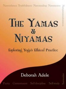 The Yamas & Niyamas: Exploring Yoga's Ethical Practice Paperback – September 1, 2009